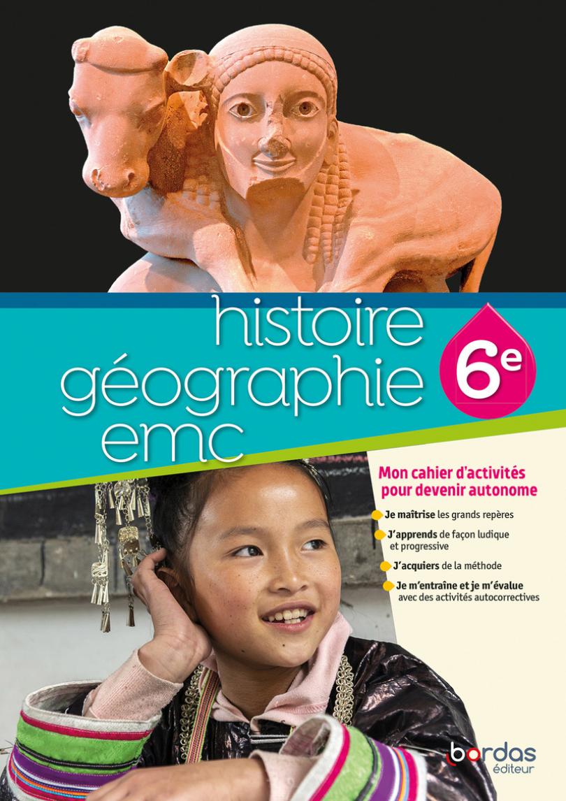 Cahier d'activité Histoire Géographie EMC 6e | Bordas éditeur