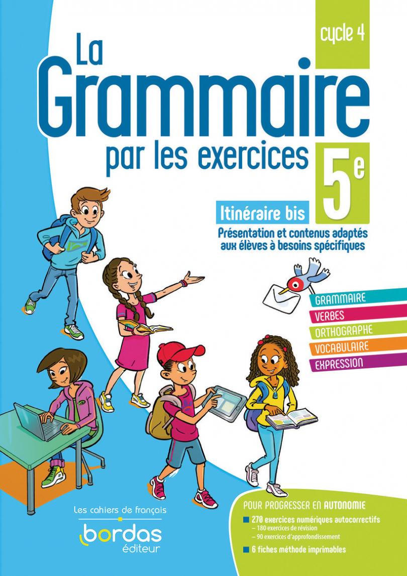 La Grammaire par les exercices 6e Itinéraire bis
