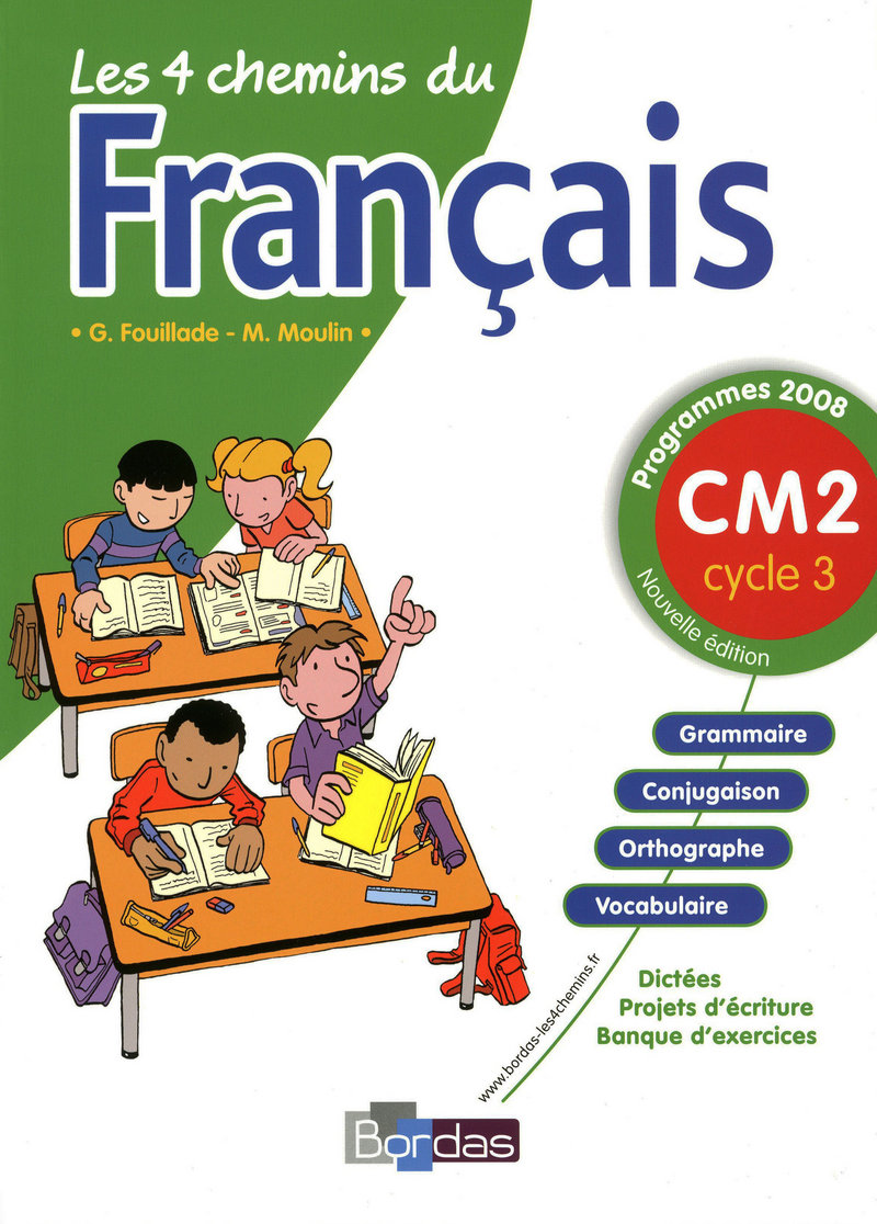 Les 4 chemins du français CM2 * Manuel de l'élève (Ed. 2009) | Bordas  éditeur