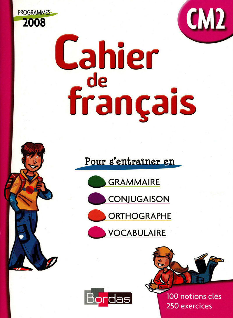Cahier de français CM2 * Fichier de l'élève (Ed. 2009) | Bordas éditeur
