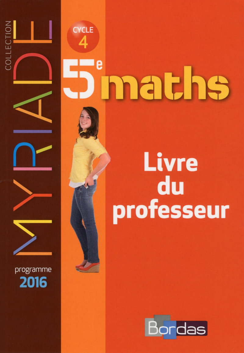 Myriade - Mathématiques 5e * Livre du professeur (Ed. 2016) | Bordas éditeur