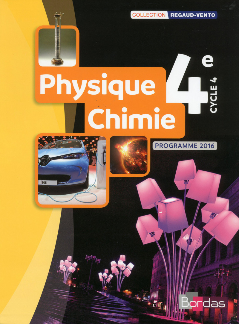 Regaud-Vento - Physique-Chimie 4e * Manuel de l'élève (Ed. 2017) | Bordas  éditeur