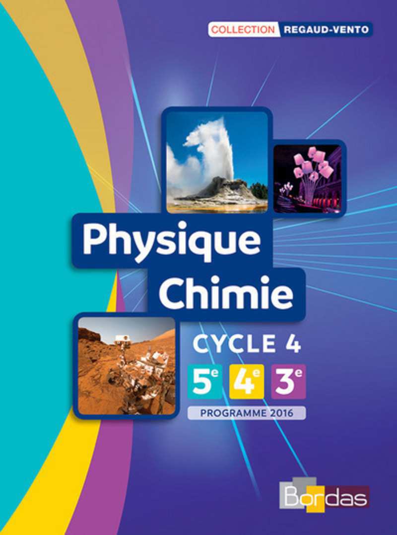 Regaud-Vento - Physique-Chimie Cycle 4 * Manuel de l'élève (Ed. 2017) |  Bordas éditeur