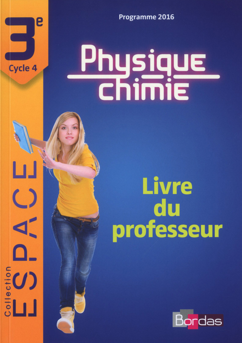ESPACE - Physique-Chimie 3e * Livre du professeur (Ed. 2017) | Bordas  éditeur