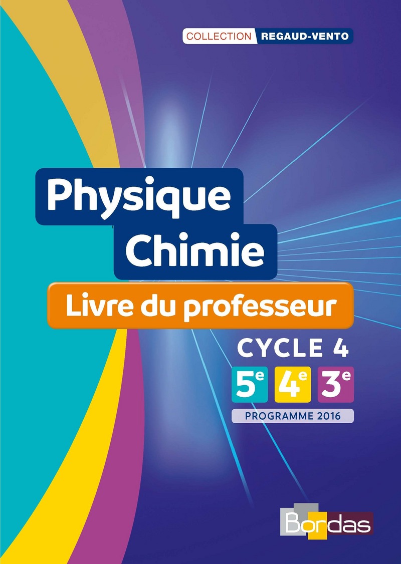 Regaud-Vento - Physique-Chimie Cycle 4 * Livre du professeur (Ed. 2017) |  Bordas éditeur