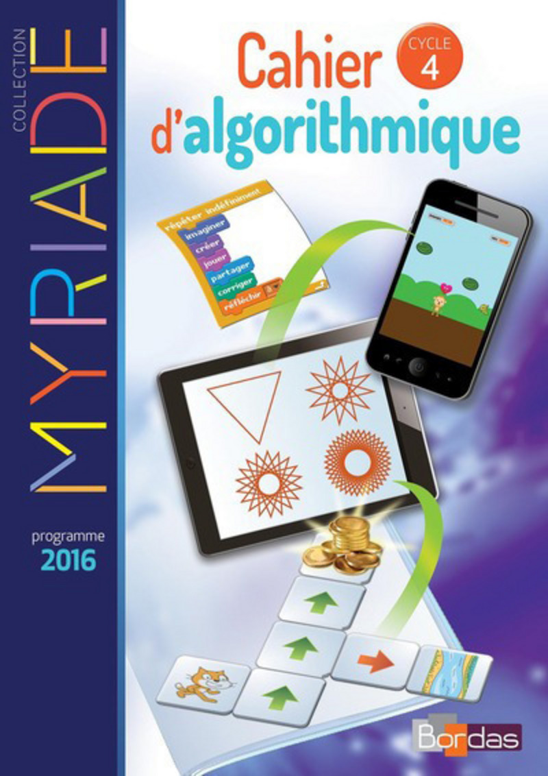 Myriade - Cahier d'algorithmique - Mathématiques Cycle 4 * Cahier d'activités  (Ed. 2017) | Bordas éditeur