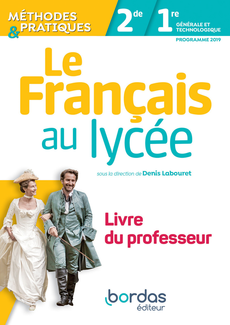 Le Français au lycée - Méthodes et Pratiques 2de-1re * Livre du professeur  (Ed. 2019) | Bordas éditeur