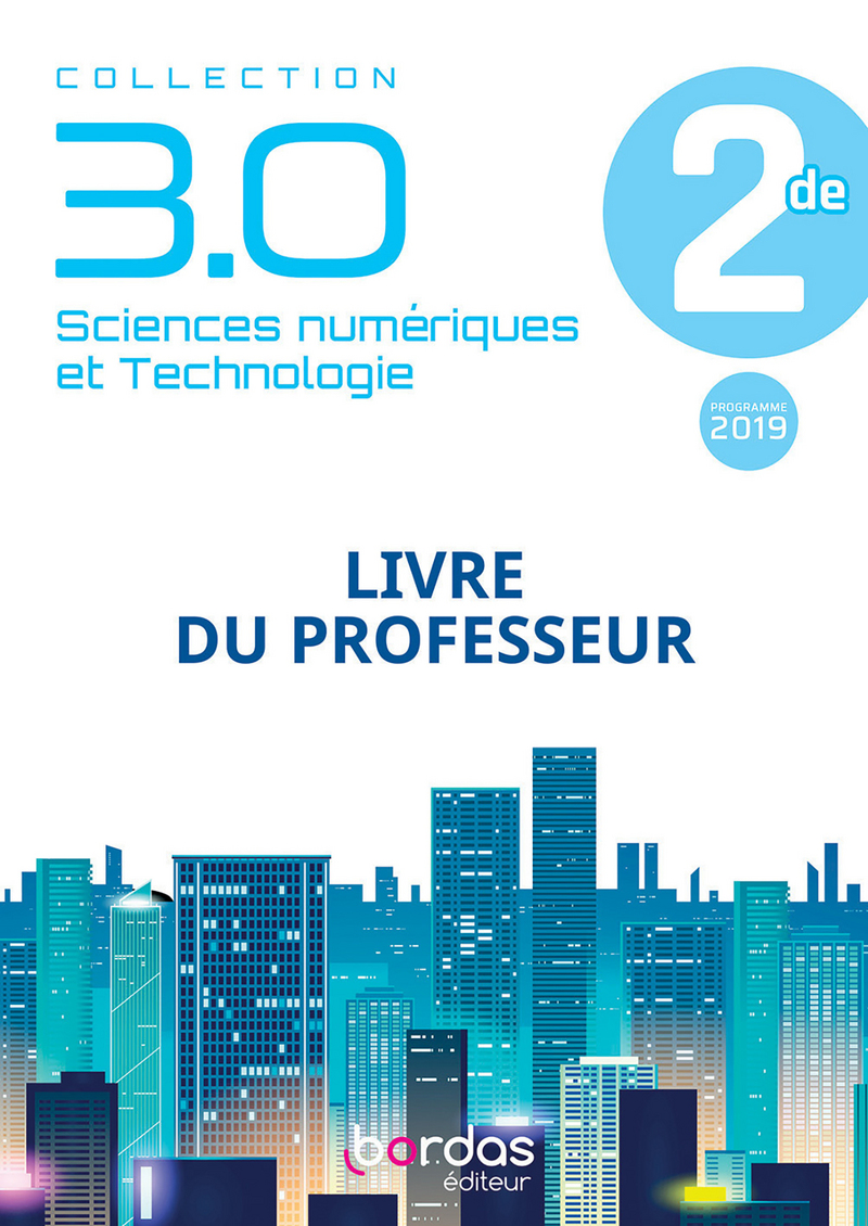 3.0 Sciences Numériques et Technologie - SNT 2de * Livre du professeur (Ed.  2019) | Bordas éditeur