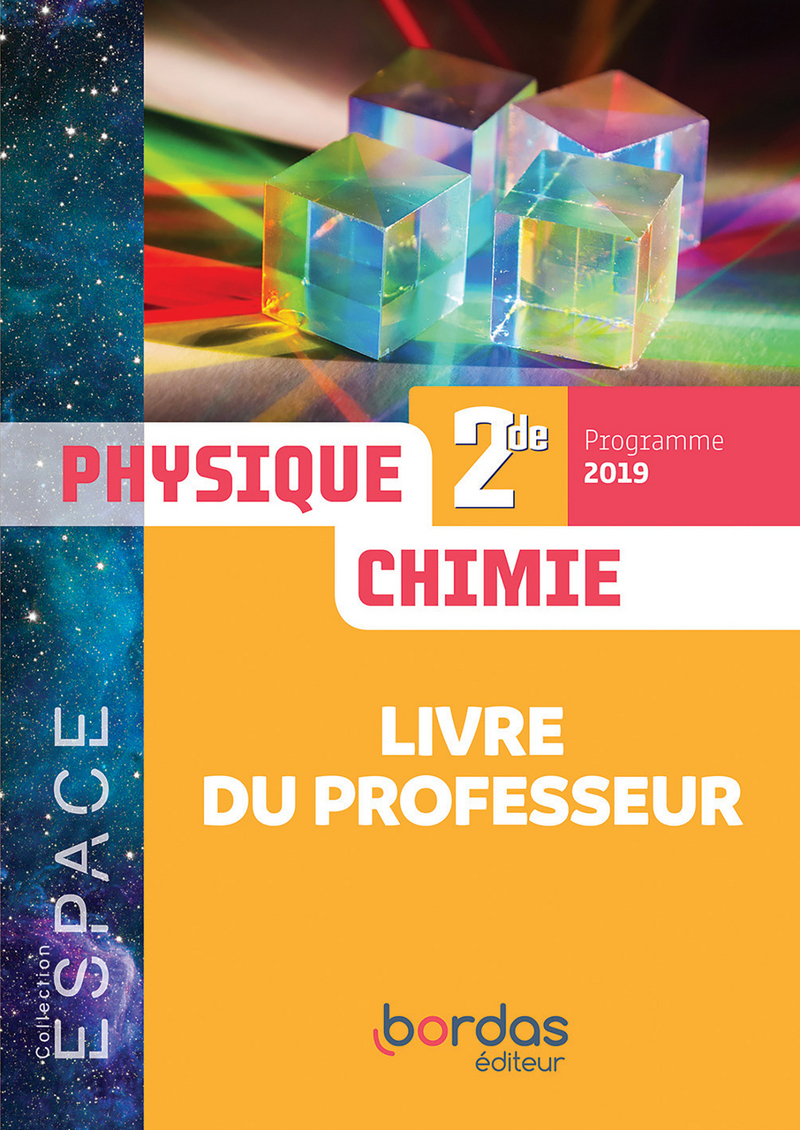 ESPACE - Physique-Chimie 2de * Livre du professeur (Ed. 2019) | Bordas  éditeur