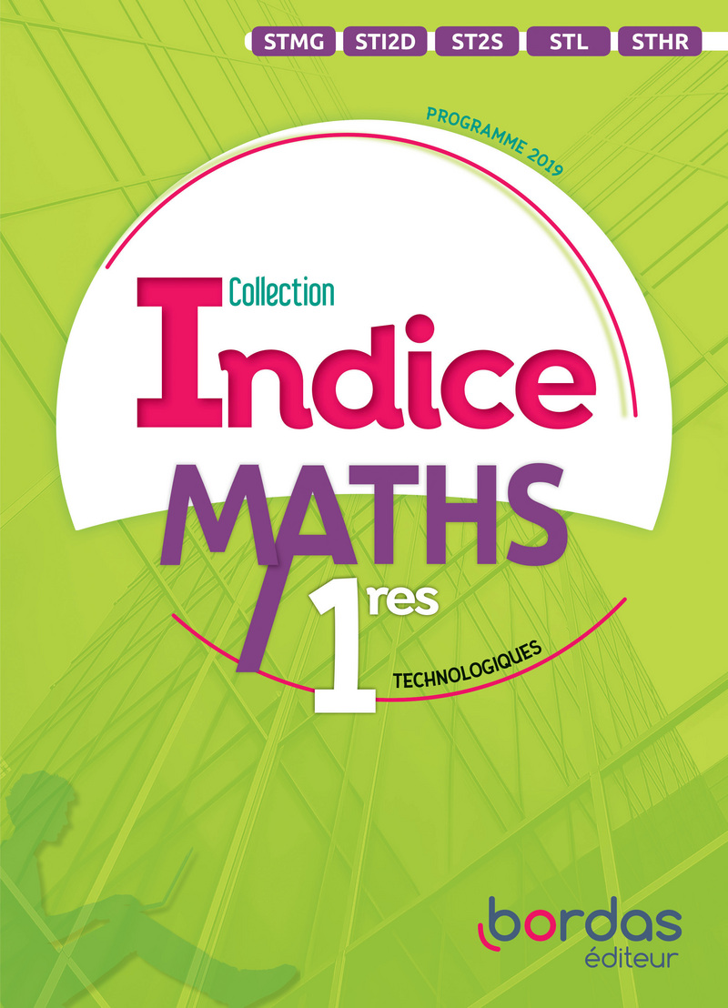 Indice Maths 1res voies technologiques * Manuel de l'élève (Ed. 2019) |  Bordas éditeur