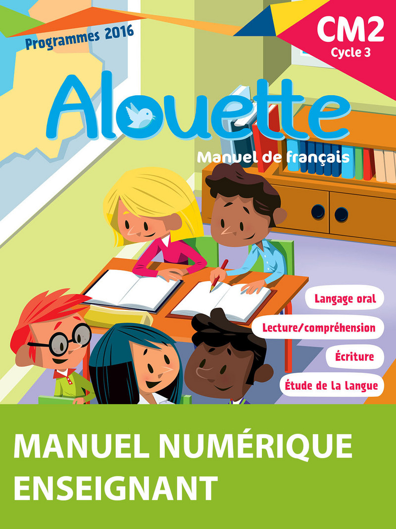 Alouette - Français CM2 * Manuel numérique enseignant (Ed. 2018) | Bordas  éditeur