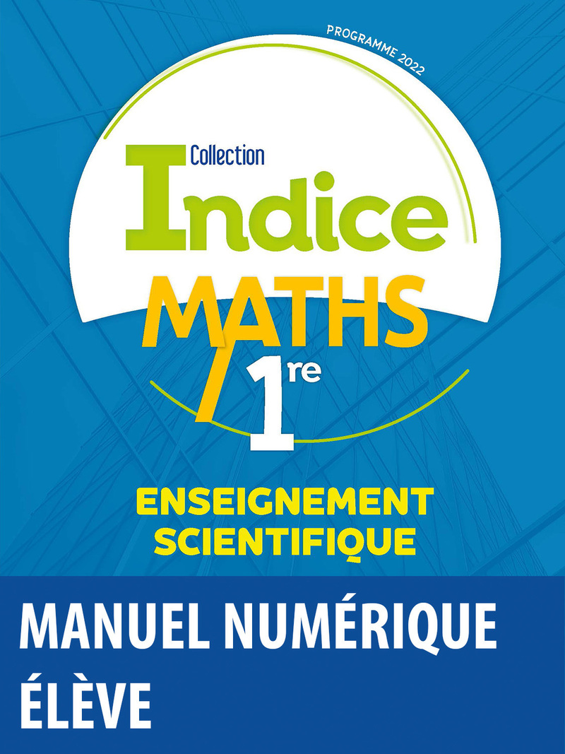 Indice Maths - Enseignement scientifique 1re voie générale * Manuel  numérique élève | Bordas éditeur