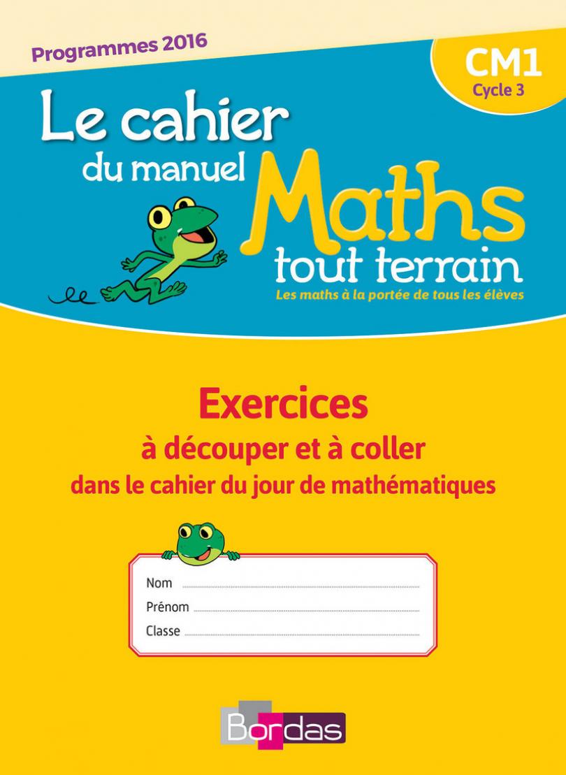 Maths Tout Terrain CM1 (par 5 ex.) * Cahier d'exercices (Ed. 2017) | Bordas  éditeur