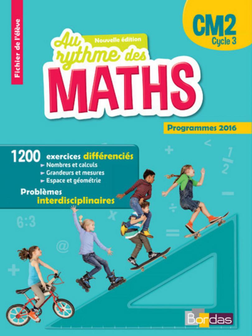 Au rythme des maths CM2 * Fichier de l'élève (Ed. 2016) | Bordas éditeur