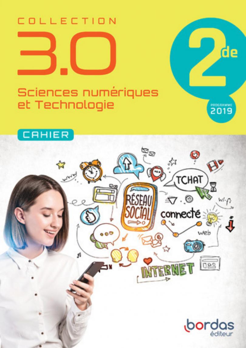 3.0 - Cahier de SNT - Sciences Numériques et Technologie - SNT -2de * Cahier  d'activités/d'exercices (Ed. 2020) | Bordas éditeur