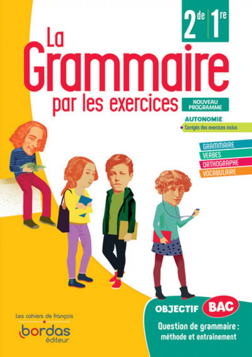La Grammaire par les exercices 2de/1re * Cahier d'exercices (Ed. 2020) |  Bordas éditeur
