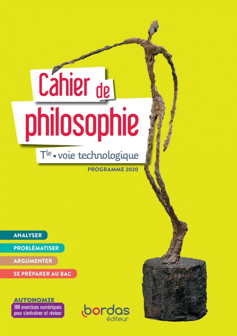 Cahier de philosophie Tle - Voie technologique 2021 * Cahier de l'élève  (Ed. 2021) | Bordas éditeur