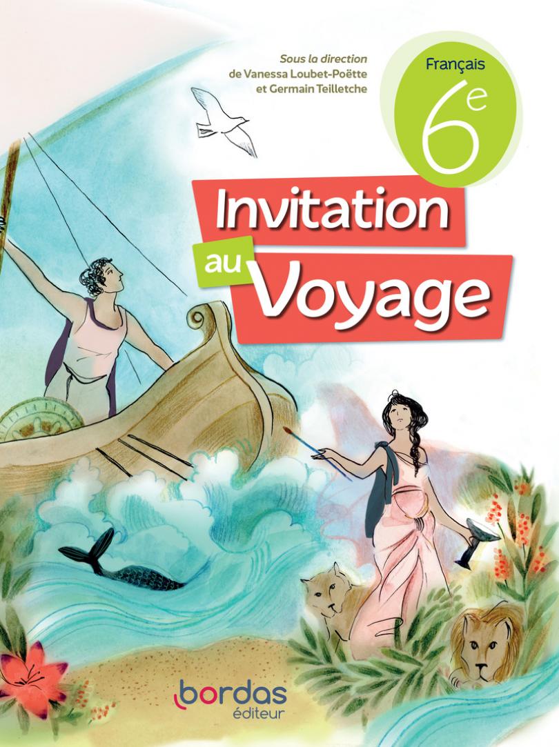Invitation au voyage 6e * Manuel de l'élève (Ed. 2023) | Bordas éditeur