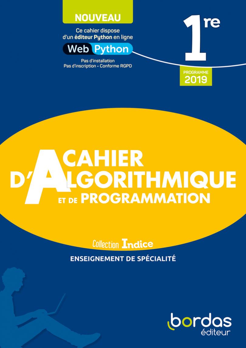 Indice 1re voie générale - Cahier d'Algorithmique et de Programmation -  édition 2022 * Cahier d'exercices | Bordas éditeur