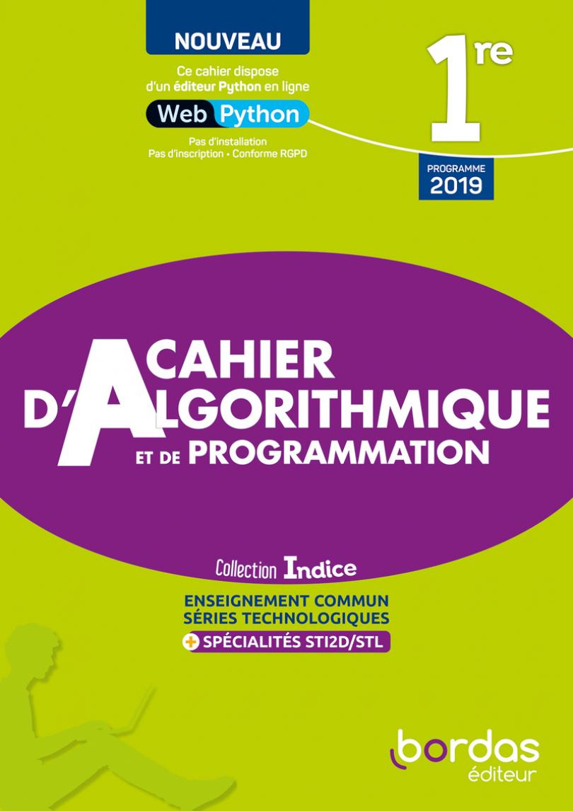 Indice 1re voie technologique - Cahier d'Algorithmique et de Programmation  - édition 2022 * Cahier d'exercices | Bordas éditeur