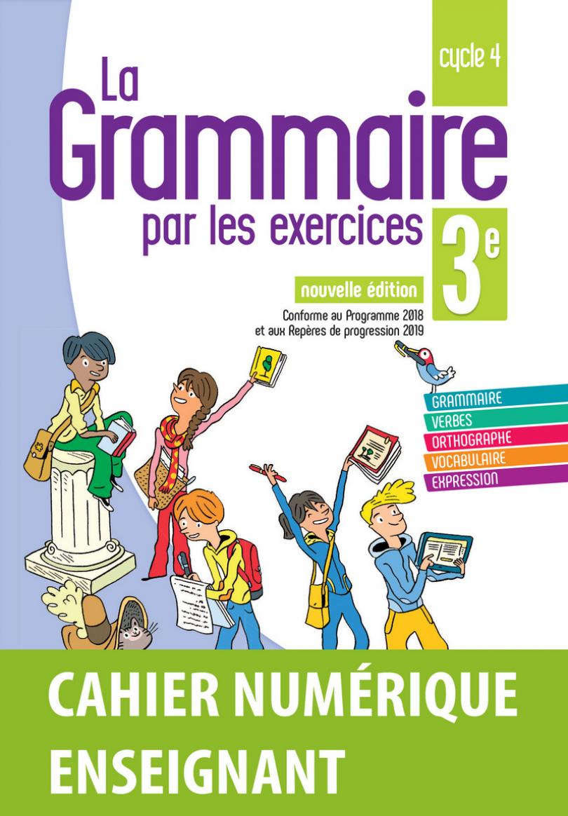 La Grammaire par les exercices 3e * Cahier numérique enseignant (Ed. 2019)  | Bordas éditeur