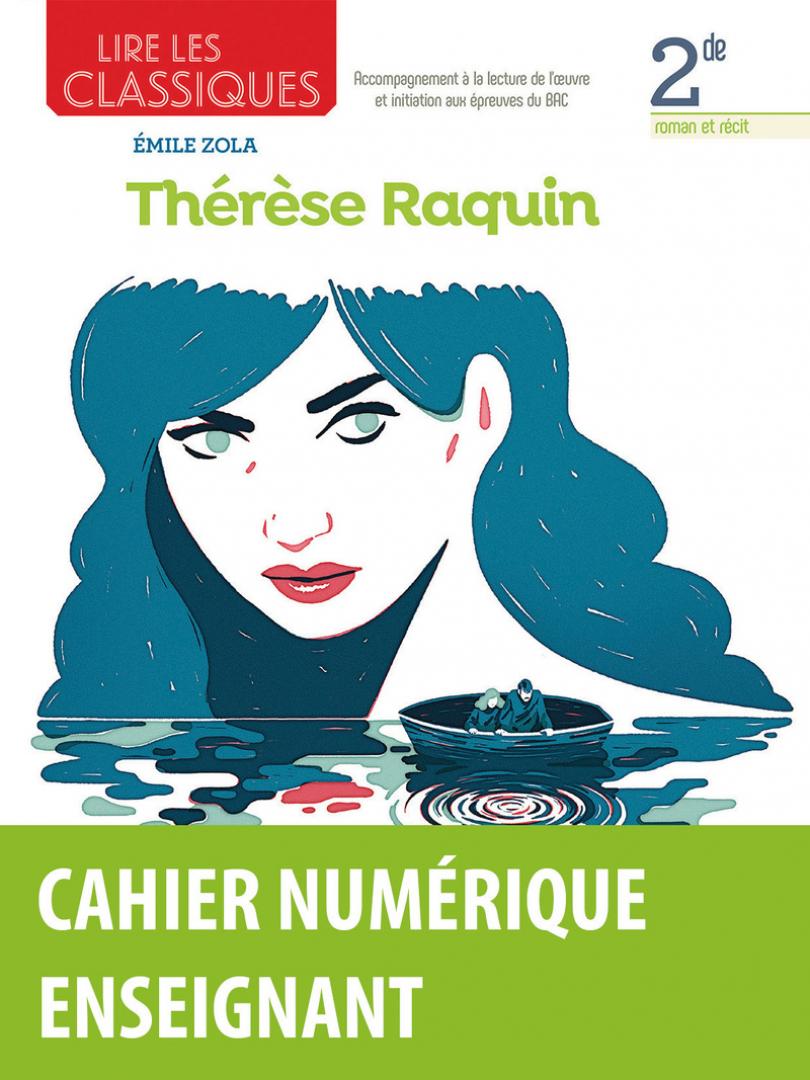 Lire les classiques - Thérèse Raquin d'Emile Zola * Cahier numérique  enseignant | Bordas éditeur