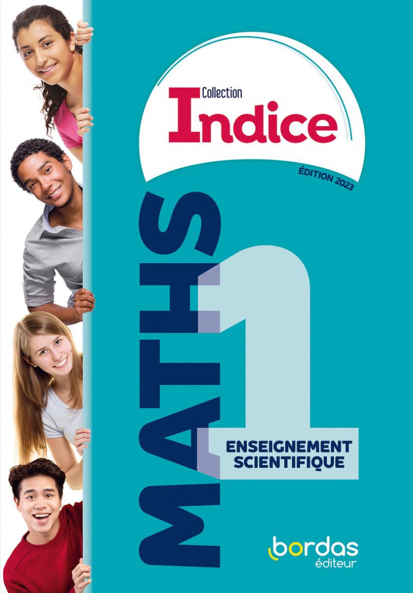 Indice Maths 1re Enseignement scientifique * Manuel de l'élève (Ed. 2023) |  Bordas éditeur